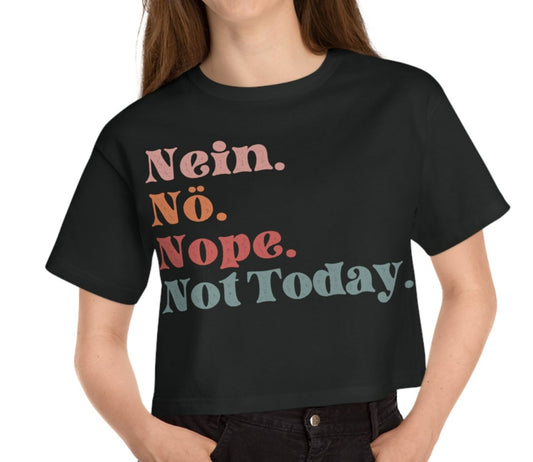 Cropped Fit - Nein not Today