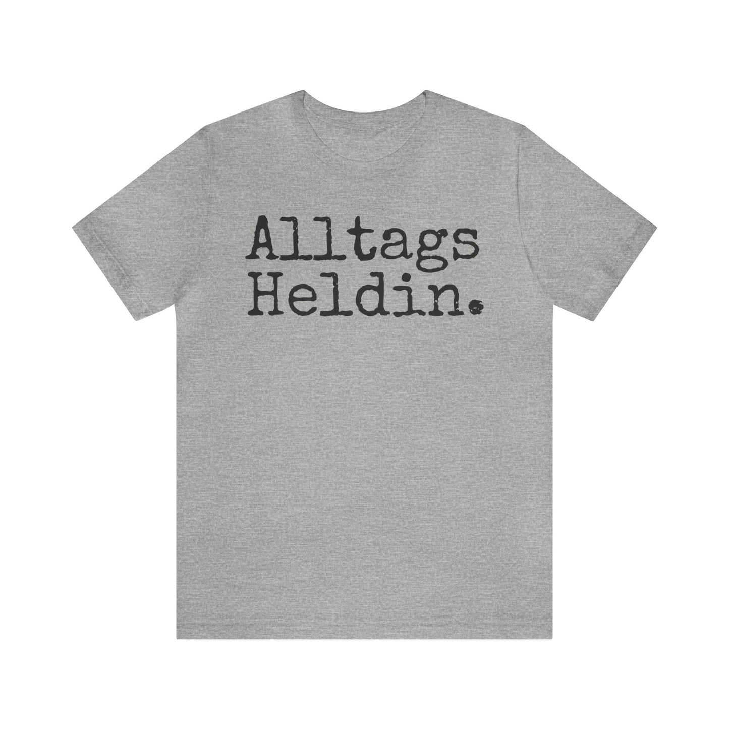 Bold Alltagsheldin Shirt