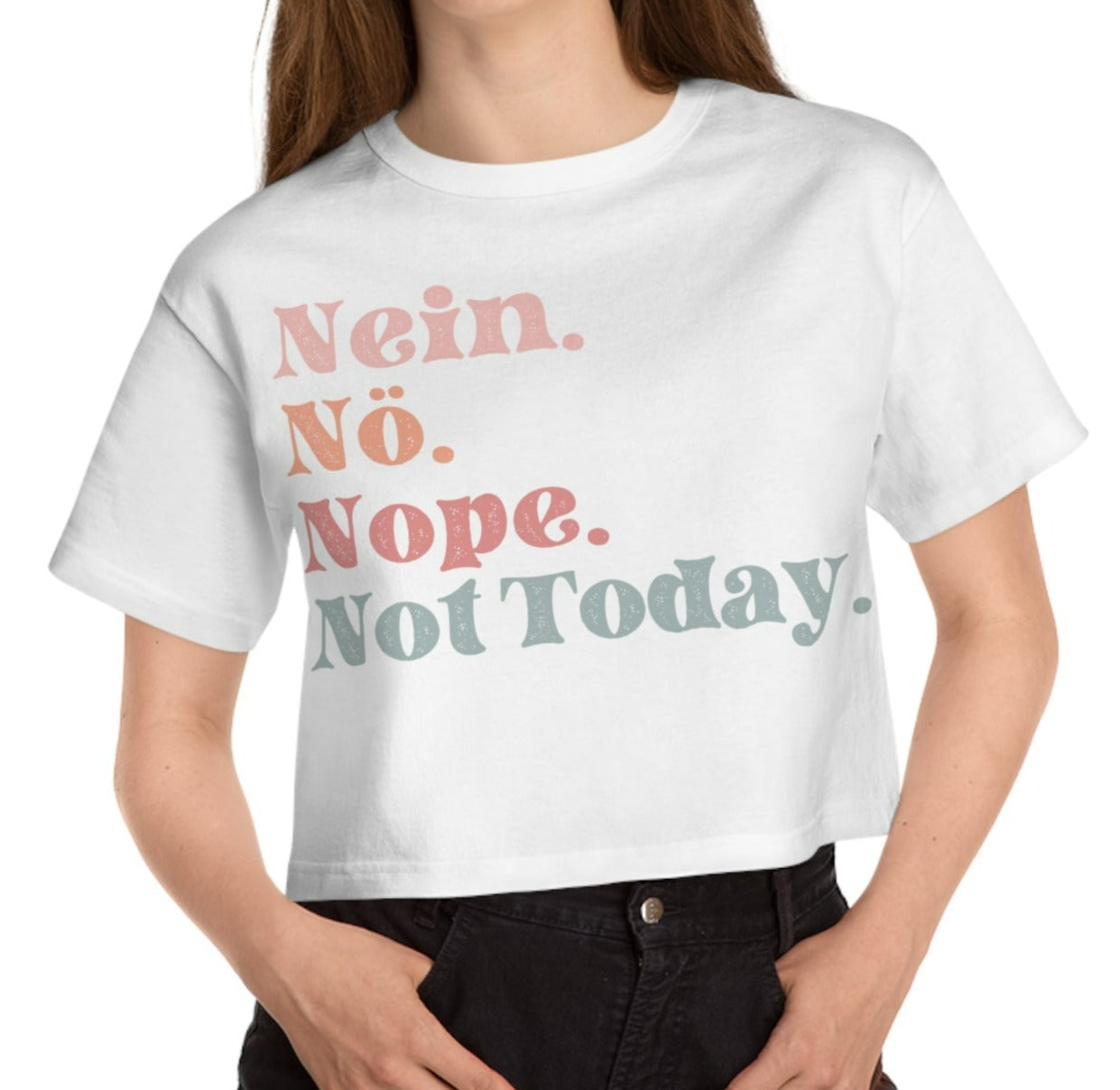 Cropped Fit - Nein not Today