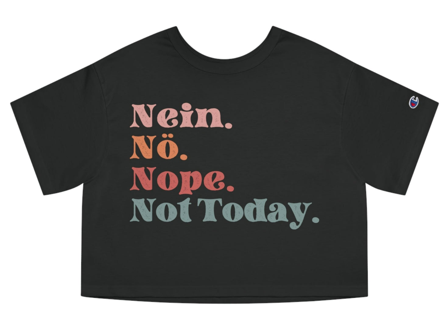 Cropped Fit - Nein not Today