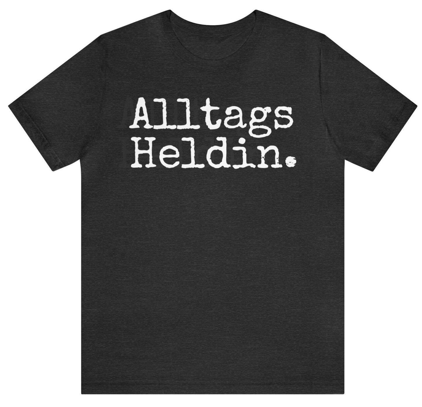 Bold Alltagsheldin Shirt