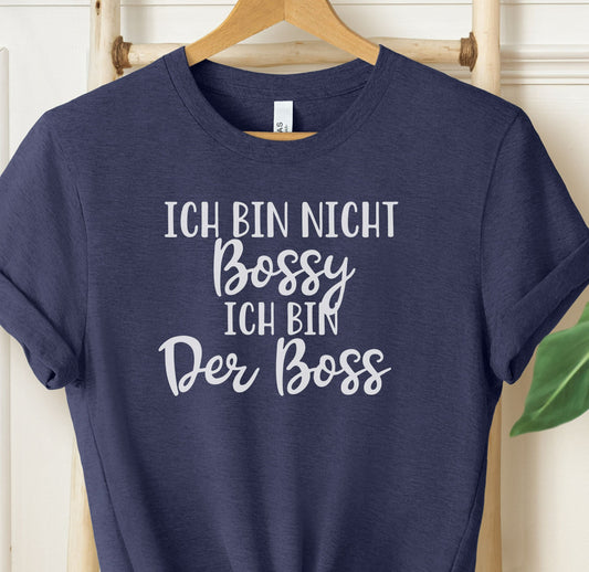 Funny German Shirt 'I'm not Bossy - I am The Boss"