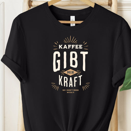 Kaffee Gibt Mir Kraft